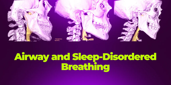Airway and Sleep‑Disordered Breathing: Integrating Myofunctional Protocols