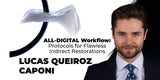 All‑Digital Workflow: Protocols for Flawless Indirect Restorations