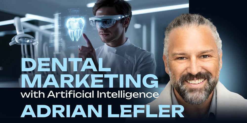 Artificial Intelligence for Dental Marketing. Protocols, Tips, Strategies