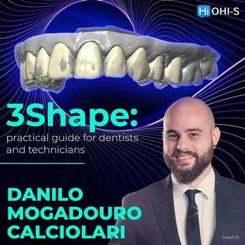 3Shape Practical Guide for Prosthodontists and Technicians