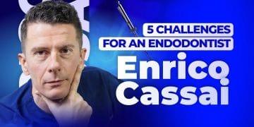 5 Challenges For an Endodontist