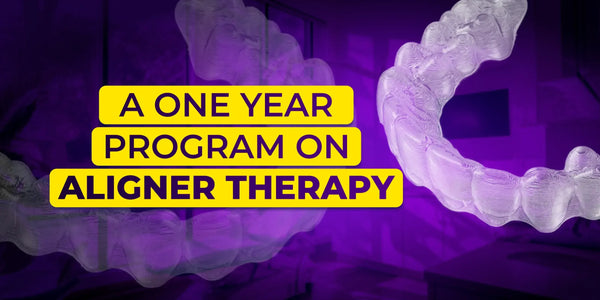 A One‑Year Program in Aligner Therapy