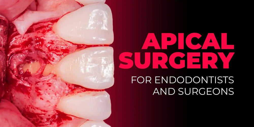 Apical Surgery: For Endodontists and Surgeons