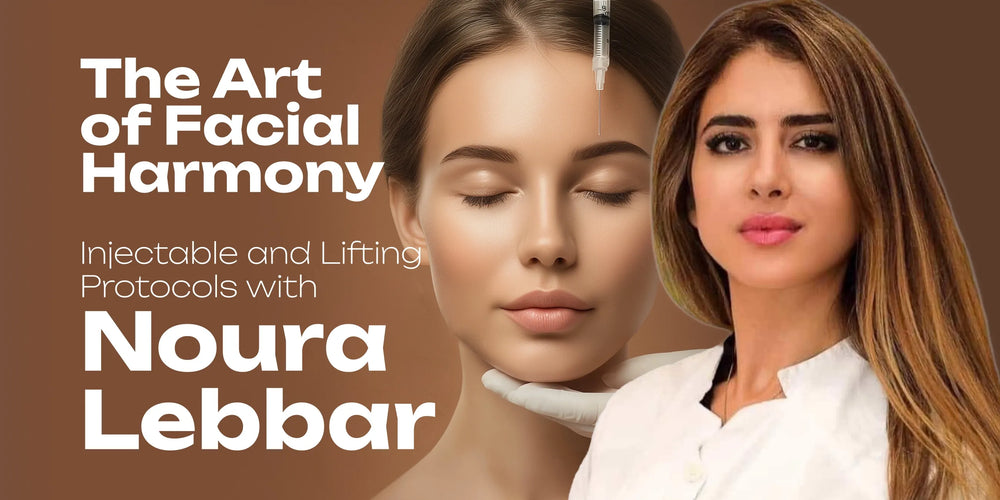 The Art of Facial Harmony. Injectable and Lifting Protocols with Noura Lebbar