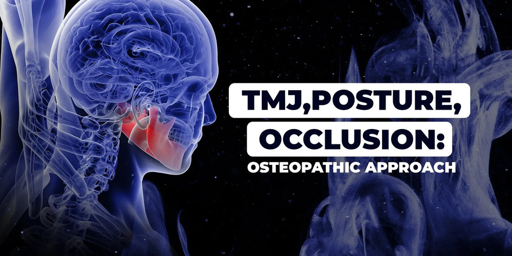 Posture, TMJ, Occlusion: Osteopathic Approach