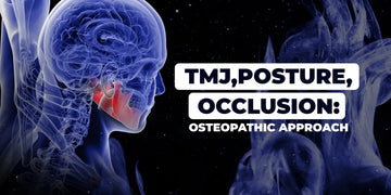 Posture, TMJ, Occlusion: Osteopathic Approach