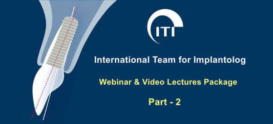 ITI International Team for Implantology Webinar & Video Lectures Package Part-2 - Dental Courses | كورسات طب اسنان
