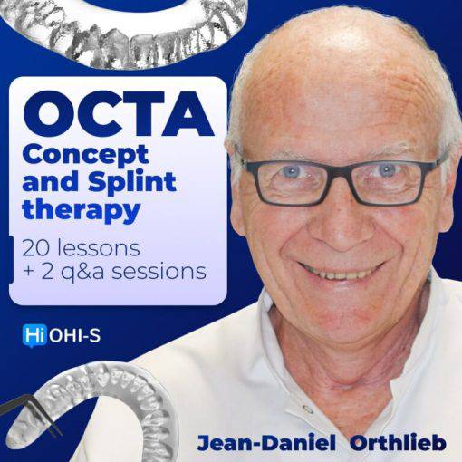 Occlusal Architecture to Secure Orthodontic or Prosthodontic Treatments (OCTA Concept) – Jean Daniel Orthlieb - Dental Courses | كورسات طب اسنان