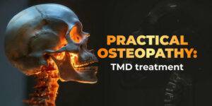 Practical Osteopathy: Effective TMD Treatment - Dental Courses | كورسات طب اسنان