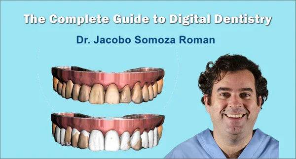 The Complete Guide to Digital Dentistry - Dental Courses | كورسات طب اسنان