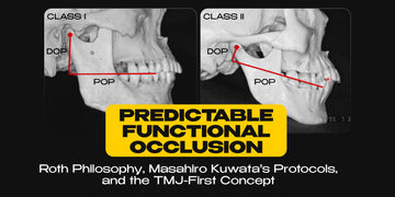 Predictable Functional Occlusion: Roth Philosophy, Masahiro Kuwata Protocols and TMJ‑First Concept