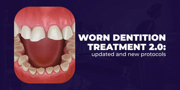 Worn dentition treatment 2.0: updated and new protocols