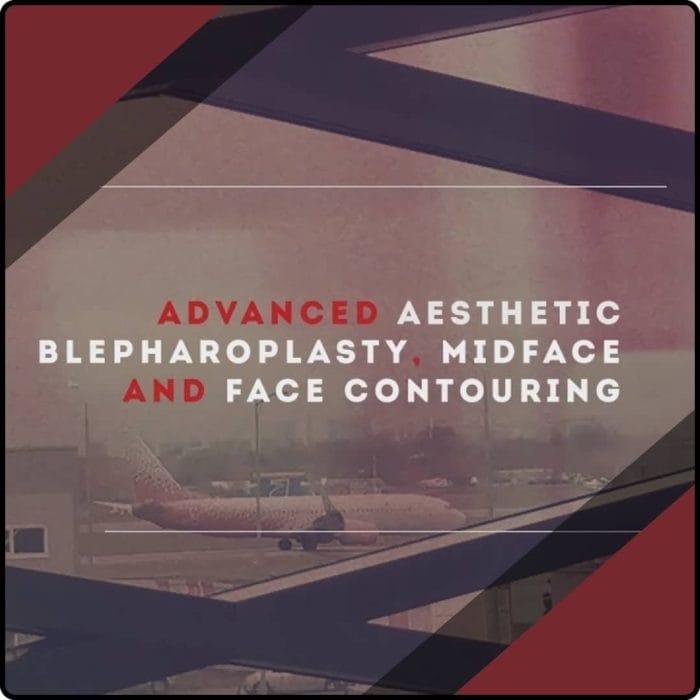 Advanced aesthetic blepharoplasty, midface and face contouring videos course (live surgery)