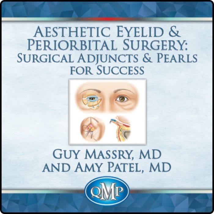 Aesthetic Eyelid and Periorbital Surgery: Surgical Adjuncts and Pearls for Success