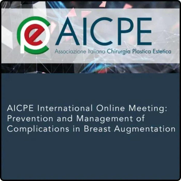 AICPE International Online Meeting Prevention and Management of Complications in Breast Augmentation