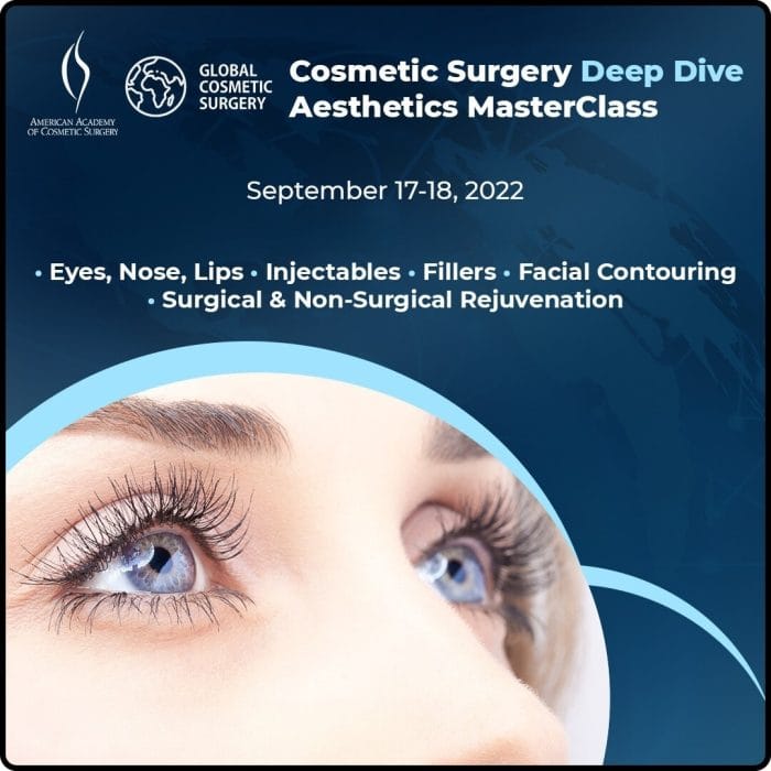 American Academy of Cosmetic Surgery Global Cosmetic Surgery & AACS Deep Dive Aesthetics Masterclass 2022