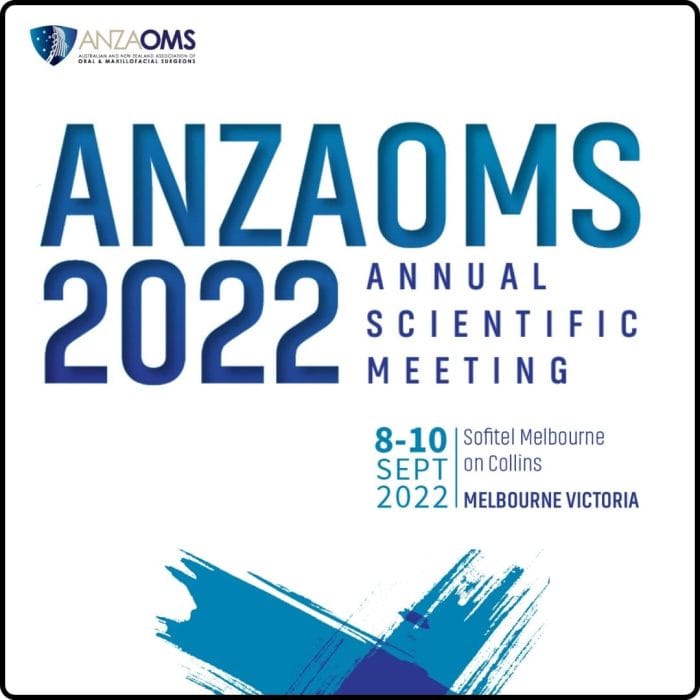 Australian and New Zealand Association of Oral & Maxillofacial Surgeons Annual Scientific Meeting 2022