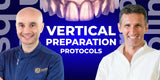 Vertical preparation protocols: the complete guide in 24 lessons