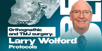 Orthognathic and TMJ Surgery: Larry Wolford Protocols