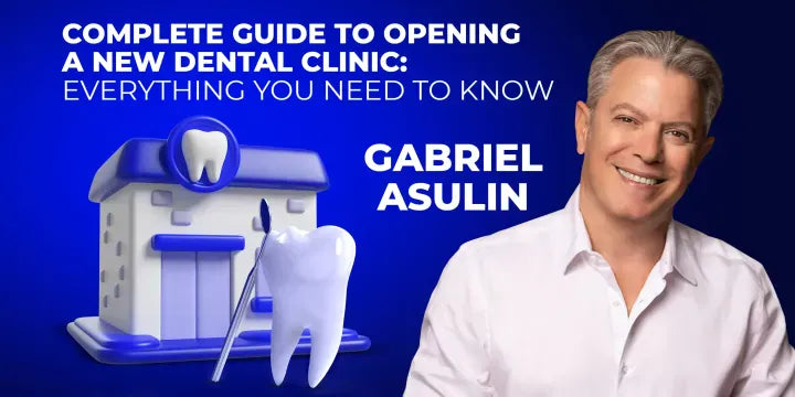 Complete Guide to Opening a New Dental Clinic: Everything You Need to Know