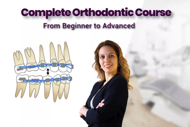Complete Orthodontic Course: from Beginner to Advanced