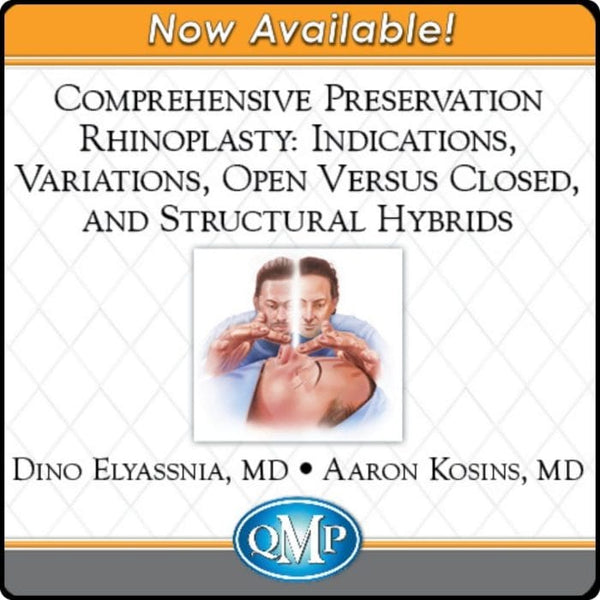Comprehensive Preservation Rhinoplasty: Indications, Variations, Open Versus Closed, and Structural Hybrids