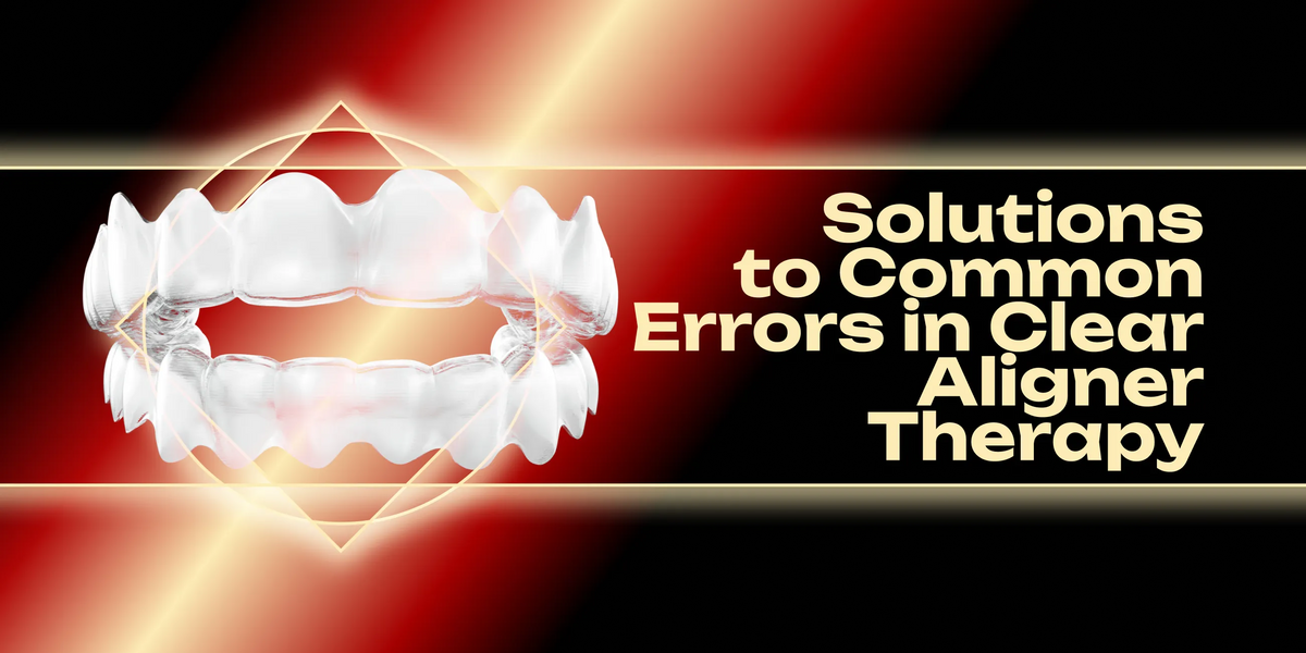 Solutions to Common Errors in Clear Aligner Therapy-course