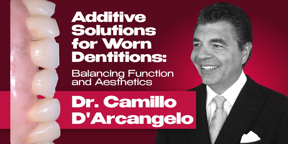 Additive Solutions for Worn Dentitions: Balancing Function and Aesthetics