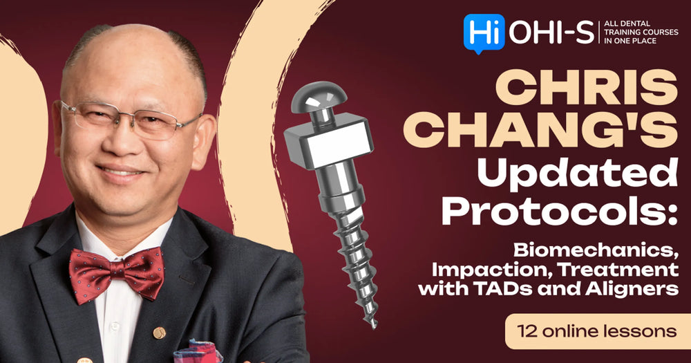 Chris Chang's Updated Protocols: Biomechanics, Impaction, Treatment with TADs and Aligners