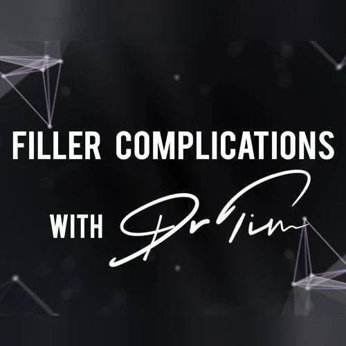 Filler complications with Dr.tim pearce