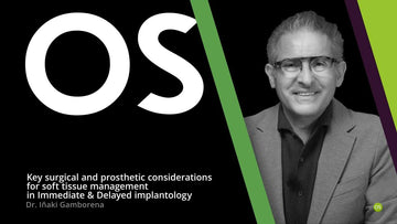 Key Surgical and Prosthetic Considerations for Soft Tissue Management in Immediate and Delayed Implantology By: Inaki Gamborena
