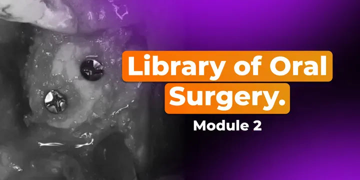 Library of Oral Surgery. Module 2: Soft Tissue Management and Implantation in the Aesthetic Zone