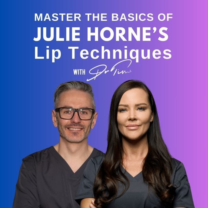 Master the Art of Lip Filler with Julie Horne & Dr Tim Pearce