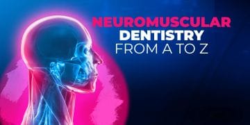 Neuromuscular dentistry from A to Z
