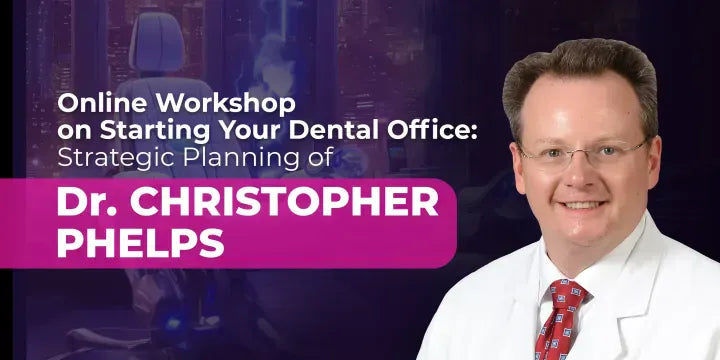 Online Workshop on Starting Your Dental Office: Strategic Planning of Dr. Christopher Phelps
