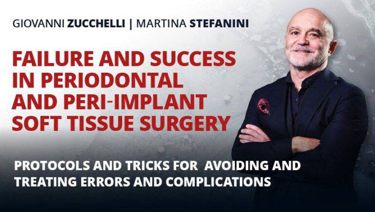 Osteocom – Failure and Success in Periodontal and Peri-Implant Soft Tissue Surgery – Giovanni Zucchelli and Martina Stefanini - Dental Courses | كورسات طب اسنان