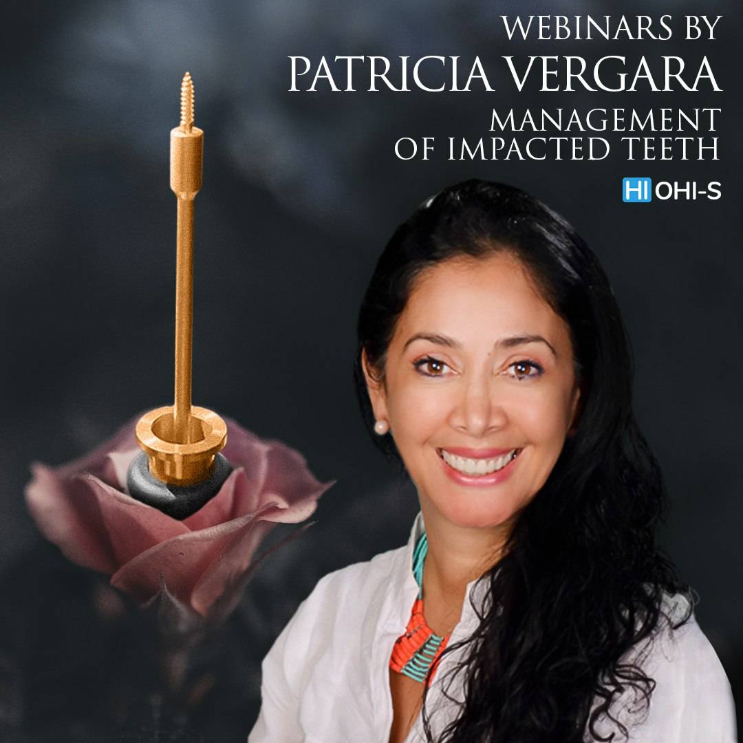 Impaction Treatment. Author’s Protocols, Mistakes and Solutions - Patricia Vergara - Dental Courses | كورسات طب اسنان