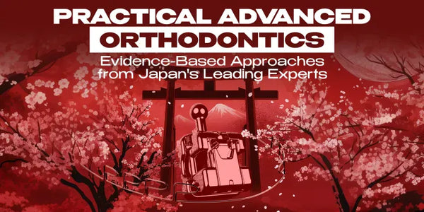 Practical Advanced Orthodontics. Evidence-Based Approaches from Japan's Leading Experts