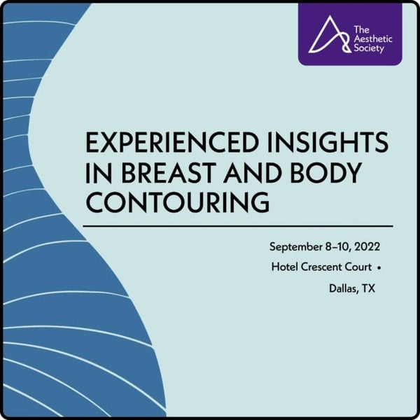 The Aesthetic Society Experienced Insights in Breast and Body Contouring 2022